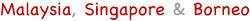 Resef�redrag om Malaysia, Singapore & Borneo